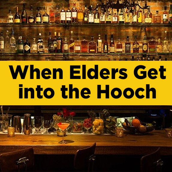 When Elders Get into the Hooch